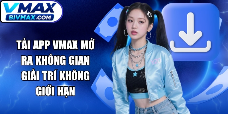 Tải App VMAX